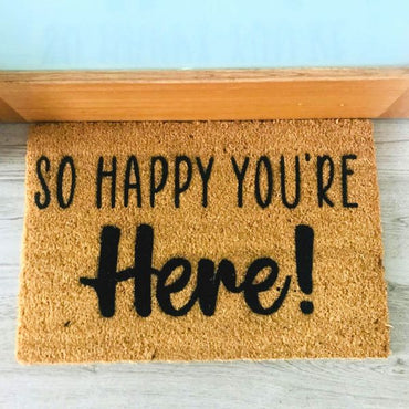 So Happy You're Here doormat