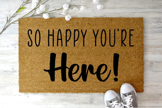 So Happy You're Here doormat