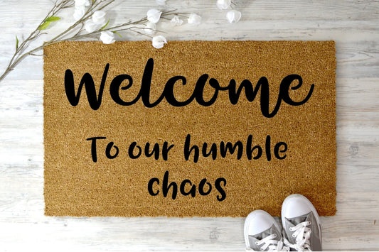 Welcome To Our Humble Chaos Doormat