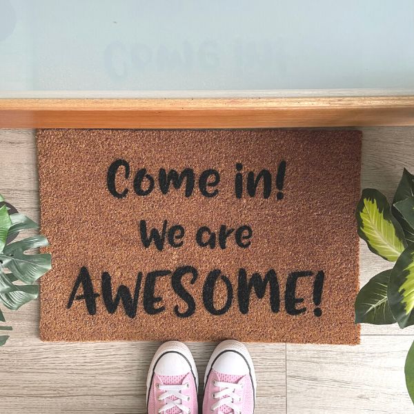 Come in! We are AWESOME! doormat
