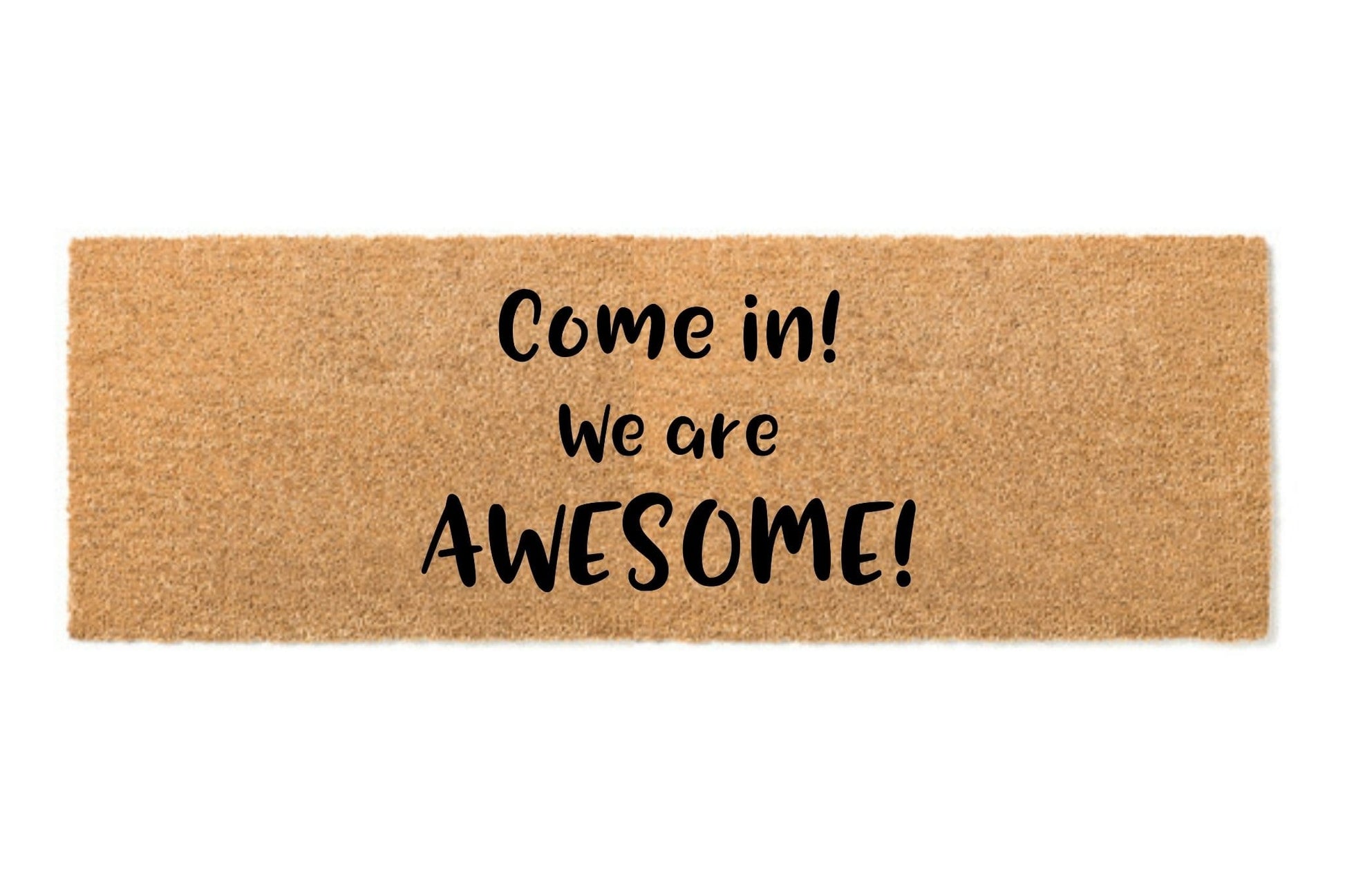 Come in! We are AWESOME! doormat