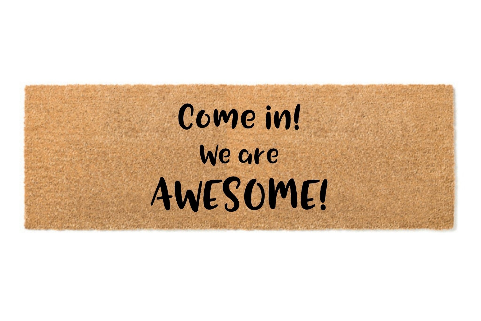 Come in! We are AWESOME! doormat