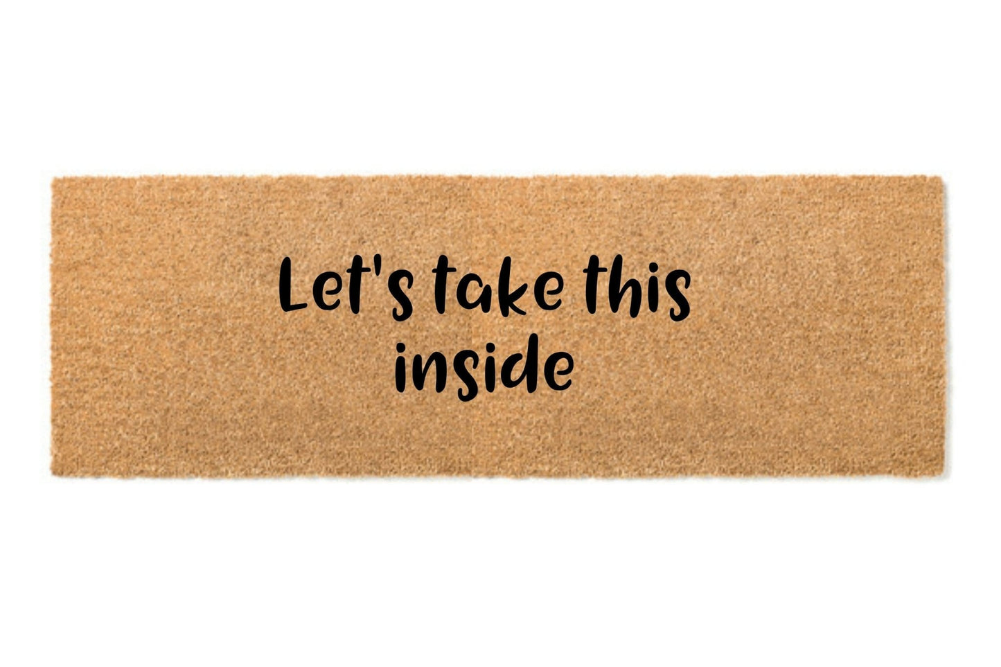 Let's take this inside doormat