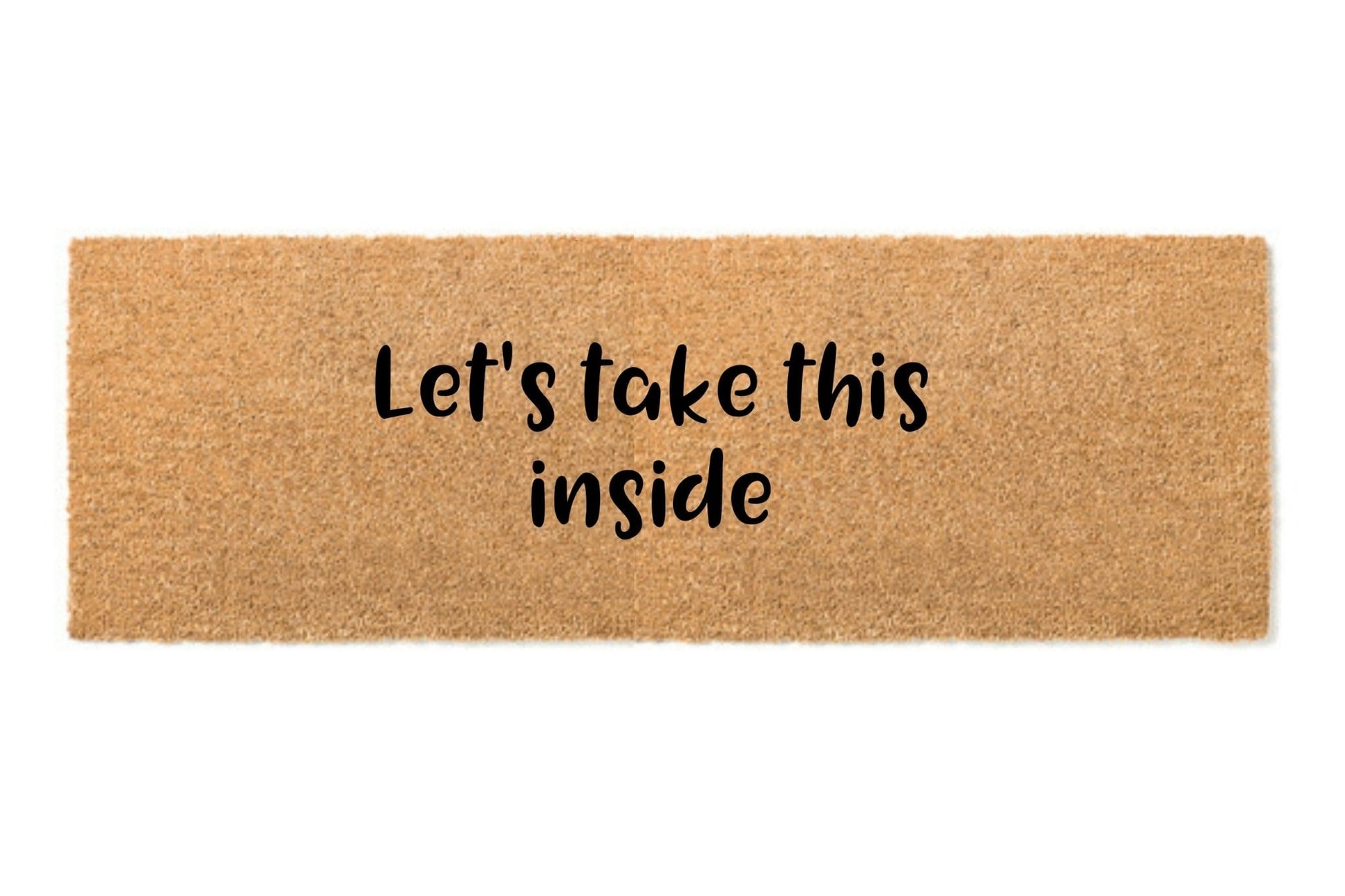 Let's take this inside doormat