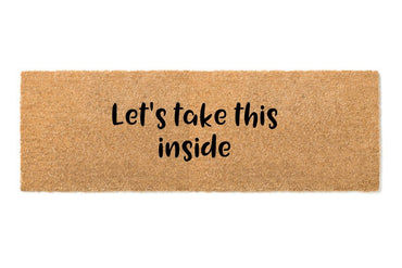 Let's take this inside doormat